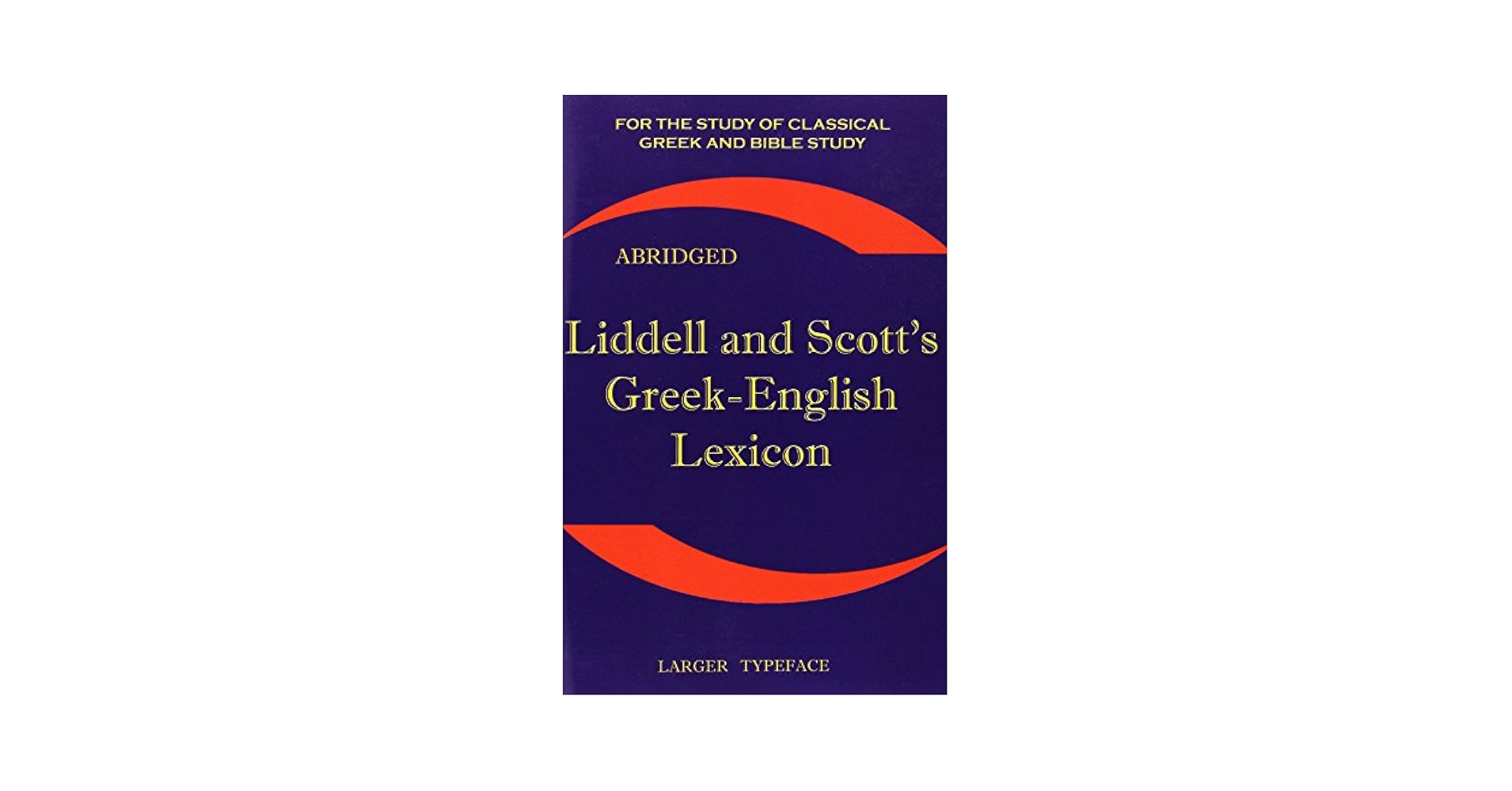 Liddell and Scott's Greek-English Lexicon (Greek and English